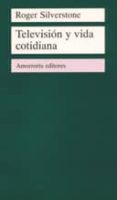 television y vida cotidina-roger silverstone-9789505186457 television y vida cotidina-roger silverstone-9789505186457