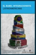 el babel integracionista latinoamericano (ebook)-9789560105257 el babel integracionista latinoamericano (ebook)-9789560105257