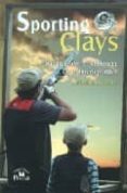 sporting clays. la cultura de la excelencia en el tiro deportivo-julio molina ceballos-9789707019157 sporting clays. la cultura de la excelencia en el tiro deportivo-julio molina ceballos-9789707019157