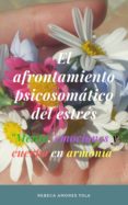 el afrontamiento psicosomatico del estres (mente, emociones y cuerpo en armonia) (ebook)-cdlap00010757 el afrontamiento psicosomatico del estres (mente, emociones y cuerpo en armonia) (ebook)-cdlap00010757