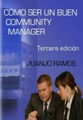 cómo ser un buen community manager (ebook)-juanjo ramos-cdlxi00337057 cómo ser un buen community manager (ebook)-juanjo ramos-cdlxi00337057