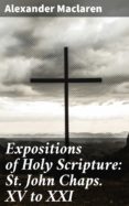 Ebook descargar pdf EXPOSITIONS OF HOLY SCRIPTURE: ST. JOHN CHAPS. XV TO XXI 4057664588067 RTF CHM