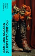 Inglés gratis descargar ebook pdf BOOTS AND SADDLES (ILLUSTRATED EDITION)  (edición en inglés) de ELIZABETH BACON CUSTER