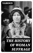 Descarga gratuita de libros digitales. THE HISTORY OF WOMAN SUFFRAGE 