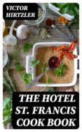 Descarga gratuita de Ebook for struts 2 THE HOTEL ST. FRANCIS COOK BOOK