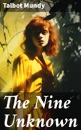 Descargar ebook gratis para itouch THE NINE UNKNOWN  (edición en inglés) 8596547670667 en español de TALBOT MUNDY RTF