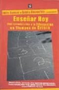 enseñar hoy: una introduccion a la educacion en tiempos de crisis-ines dussel-ines finocchio-9789505575466 enseñar hoy: una introduccion a la educacion en tiempos de crisis-ines dussel-ines finocchio-9789505575466