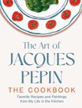 THE ART OF JACQUES PÉPIN