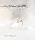 the visual toolbox: 60 lessons for stronger photographs-david duchemin-9780134085067 the visual toolbox: 60 lessons for stronger photographs-david duchemin-9780134085067