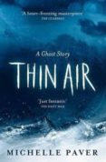 thin air-michelle paver-9781409163367 thin air-michelle paver-9781409163367