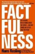 factfulness: ten reasons we re wrong about the world - and why the world - and why things are better than you think-hans rosling-9781473637467 factfulness: ten reasons we re wrong about the world - and why the world - and why things are better than you think-hans rosling-9781473637467