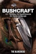 bushcraft 101 tecnicas de supervivencia en territorio salvaje (ebook)-9781507147467 bushcraft 101 tecnicas de supervivencia en territorio salvaje (ebook)-9781507147467