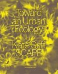 toward an urban ecology: scape / landscape architecture-kate orf-jeffrey sachs-9781580934367 toward an urban ecology: scape / landscape architecture-kate orf-jeffrey sachs-9781580934367