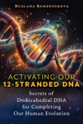 ACTIVATING OUR 12-STRANDED DNA