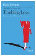 troubling love-elena ferrante-9781933372167 troubling love-elena ferrante-9781933372167