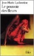 le pouvoir des fleurs-jean-marie laclavetine-9782070428267 le pouvoir des fleurs-jean-marie laclavetine-9782070428267