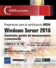 windows server 2016: instalacion, gestion del almacenamiento y computacion - preparacion para la certificacion mcsa - examen 70 - 740-9782409012167 windows server 2016: instalacion, gestion del almacenamiento y computacion - preparacion para la certificacion mcsa - examen 70 - 740-9782409012167