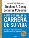 cómo construir la carrera de su vida (ebook)-stephen r. covey-jennifer colosimo-9786073110167 cómo construir la carrera de su vida (ebook)-stephen r. covey-jennifer colosimo-9786073110167
