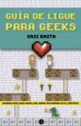 guia de ligue para geeks (ebook)-9786073166867 guia de ligue para geeks (ebook)-9786073166867