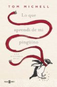 lo que aprendi de mi pingüino-tom michell-9788401016967 lo que aprendi de mi pingüino-tom michell-9788401016967