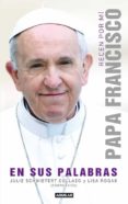 (pe) recen por mi: papa francisco en sus palabras-julie schwietert-lisa rogak-9788403013667 (pe) recen por mi: papa francisco en sus palabras-julie schwietert-lisa rogak-9788403013667