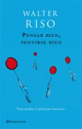pensar bien, sentirse bien: nada justifica el sufrimiento inneces ario-walter riso-9788408063667 pensar bien, sentirse bien: nada justifica el sufrimiento inneces ario-walter riso-9788408063667