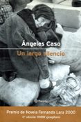 un largo silencio-angeles caso-9788408068167 un largo silencio-angeles caso-9788408068167