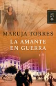 la amante en guerra-maruja torres-9788408071167 la amante en guerra-maruja torres-9788408071167