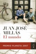 el mundo (premio planeta 2007)-juan jose millas-9788408075967 el mundo (premio planeta 2007)-juan jose millas-9788408075967