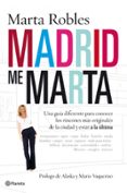 madrid me marta: una guia diferente para conocer los rincones mas originales de la ciudad y estar a la ultima-marta robles-9788408086567 madrid me marta: una guia diferente para conocer los rincones mas originales de la ciudad y estar a la ultima-marta robles-9788408086567