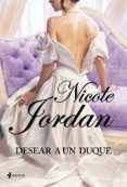 las guerras del cortejo, nº 6: desear a un duque-nicole jordan-9788408108467 las guerras del cortejo, nº 6: desear a un duque-nicole jordan-9788408108467