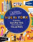 nueva york: grandes secretos para pequeños viajeros (mi primera l onely planet)-9788408109167 nueva york: grandes secretos para pequeños viajeros (mi primera l onely planet)-9788408109167