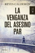 la venganza del asesino par (serie lola machor 5)-reyes calderon-9788408110767 la venganza del asesino par (serie lola machor 5)-reyes calderon-9788408110767