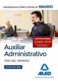auxiliar administrativo de la universidad complutense de madrid. test del temario (convocatoria junio 2018; oposición libre)-9788414219867 auxiliar administrativo de la universidad complutense de madrid. test del temario (convocatoria junio 2018; oposición libre)-9788414219867