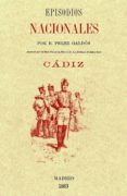 cadiz (episodios nacionales)-benito perez galdos-9788415131267 cadiz (episodios nacionales)-benito perez galdos-9788415131267