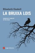 la bruixa lois-elizabeth gaskell-9788415307167 la bruixa lois-elizabeth gaskell-9788415307167