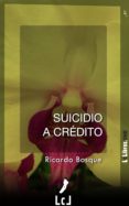 suicidio a crédito (ebook)-ricardo bosque-9788415414667 suicidio a crédito (ebook)-ricardo bosque-9788415414667