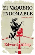 el vaquero indomable-edward abbey-9788415441267 el vaquero indomable-edward abbey-9788415441267