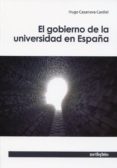 el gobierno de la universidad en españa-hugo casanova cardiel-9788415562467 el gobierno de la universidad en españa-hugo casanova cardiel-9788415562467