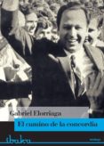el camino de la concordia (ebook)-gabriel elorriaga-9788415902867 el camino de la concordia (ebook)-gabriel elorriaga-9788415902867