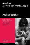 ¡alucina!: mi vida con frank zappa-pauline butcher-9788416420667 ¡alucina!: mi vida con frank zappa-pauline butcher-9788416420667