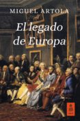 el legado de europa-miguel artola-9788416523467 el legado de europa-miguel artola-9788416523467