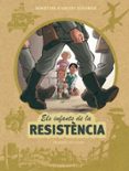 els infants de la resistència 1-benoit ers-vincent dugomier-9788416587667 els infants de la resistència 1-benoit ers-vincent dugomier-9788416587667