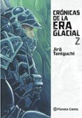 cronicas de la era glacial nº 02-jiro taniguchi-9788416693467 cronicas de la era glacial nº 02-jiro taniguchi-9788416693467