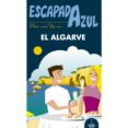 el algarve 2017 (3ª ed.) (escapada azul)-manuel monreal-9788416766567 el algarve 2017 (3ª ed.) (escapada azul)-manuel monreal-9788416766567