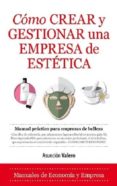 como crear y gestionar una empresa de estetica-asuncion valero-9788416776467 como crear y gestionar una empresa de estetica-asuncion valero-9788416776467