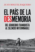 el pais de la desmemoria-juan miguel baquero-9788416867967 el pais de la desmemoria-juan miguel baquero-9788416867967