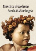 parola di michelangelo-9788416868667 parola di michelangelo-9788416868667