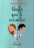 hasta que te encontre-marta vilella-9788417043667 hasta que te encontre-marta vilella-9788417043667