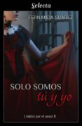 solo somos tu y yo (unidos por el amor 2) (ebook)-9788417540067 solo somos tu y yo (unidos por el amor 2) (ebook)-9788417540067